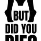 Did You Die?